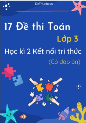 Bộ 17 Đề thi Toán Lớp 3 học kì 2 Kết nối tri thức (Có đáp án)